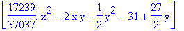 [17239/37037, x^2-2*x*y-1/2*y^2-31+27/2*y]